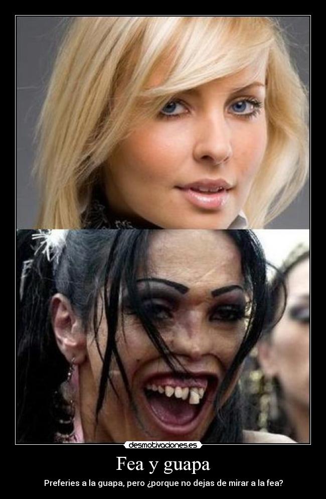 Fea y guapa - 