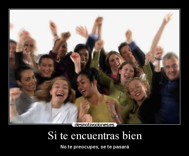 Si te encuentras bien -
