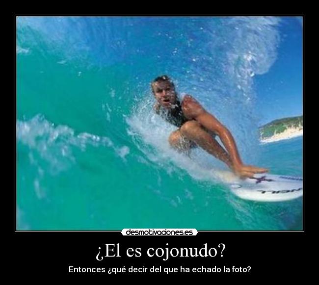 ¿El es cojonudo? - 