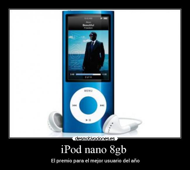 iPod nano 8gb  - El premio para el mejor usuario del año