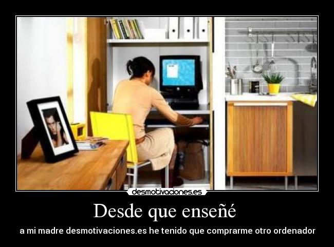 Desde que enseñé -