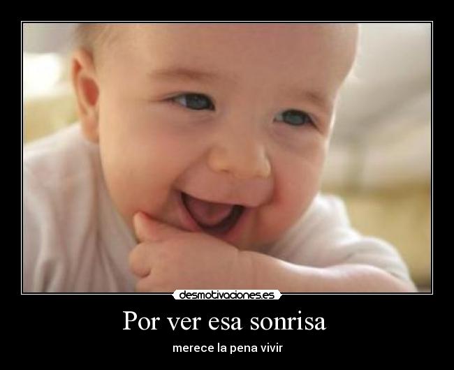 Por ver esa sonrisa  - 