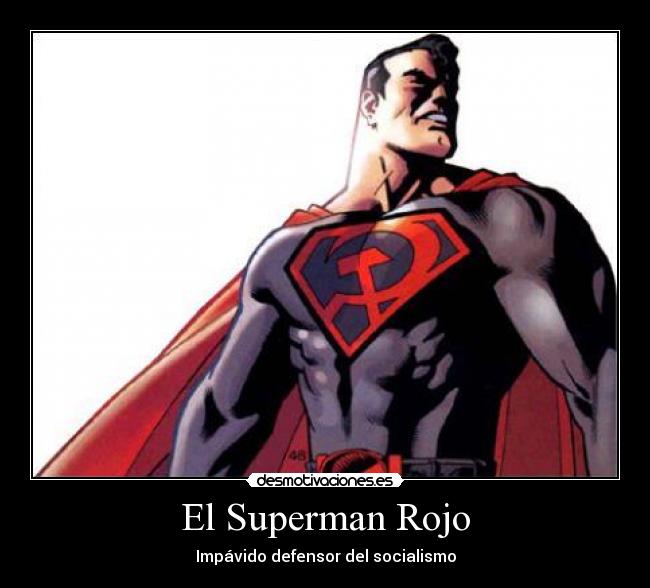El Superman Rojo - Impávido defensor del socialismo