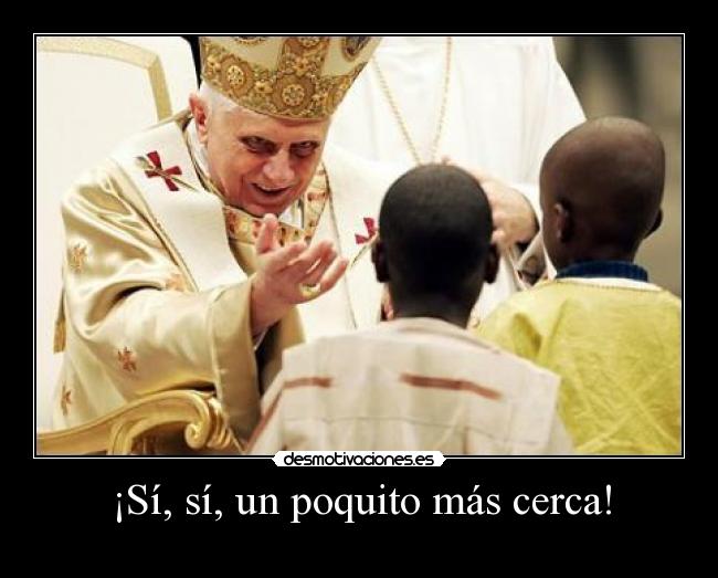 ¡Sí, sí, un poquito más cerca! - 