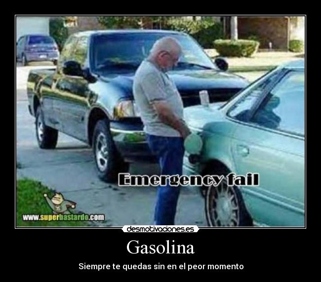 Gasolina - Siempre te quedas sin en el peor momento