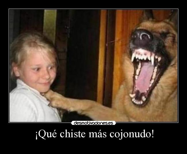 ¡Qué chiste más cojonudo! - 