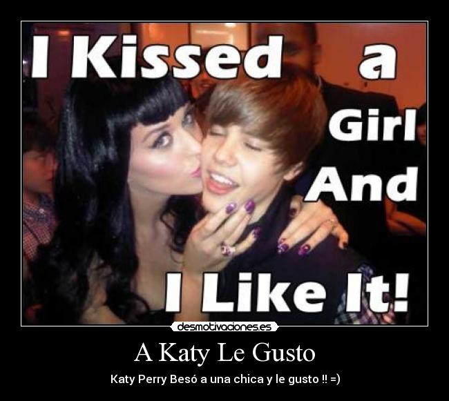 A Katy Le Gusto - Katy Perry Besó a una chica y le gusto !! =)