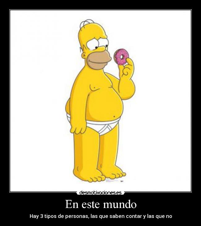 carteles mundo homer simpson desmotivaciones