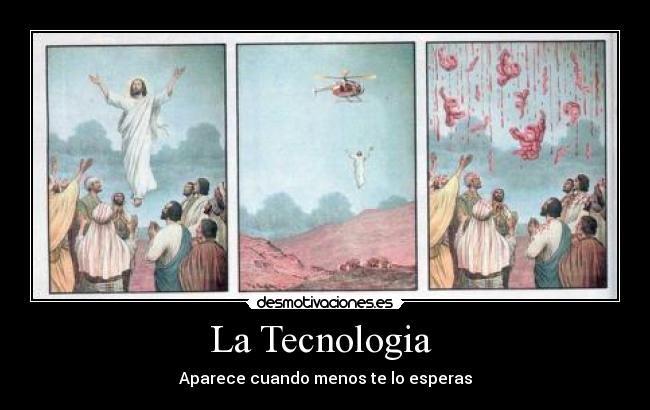 La Tecnologia  - Aparece cuando menos te lo esperas