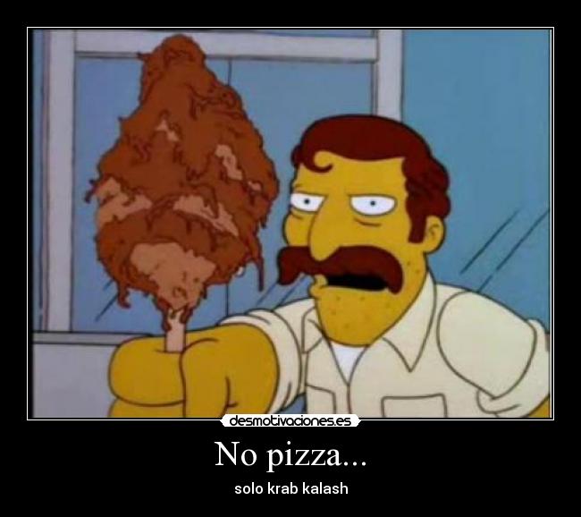 No pizza... - solo krab kalash