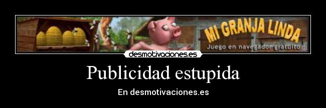 Publicidad estupida - 