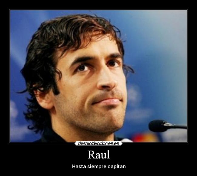 Raul - Hasta siempre capitan