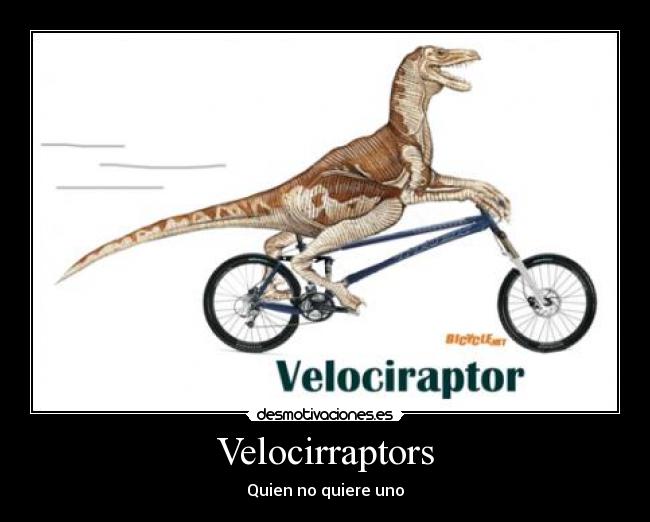 Velocirraptors - Quien no quiere uno