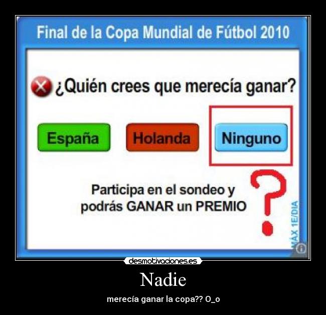 Nadie - merecía ganar la copa?? O_o