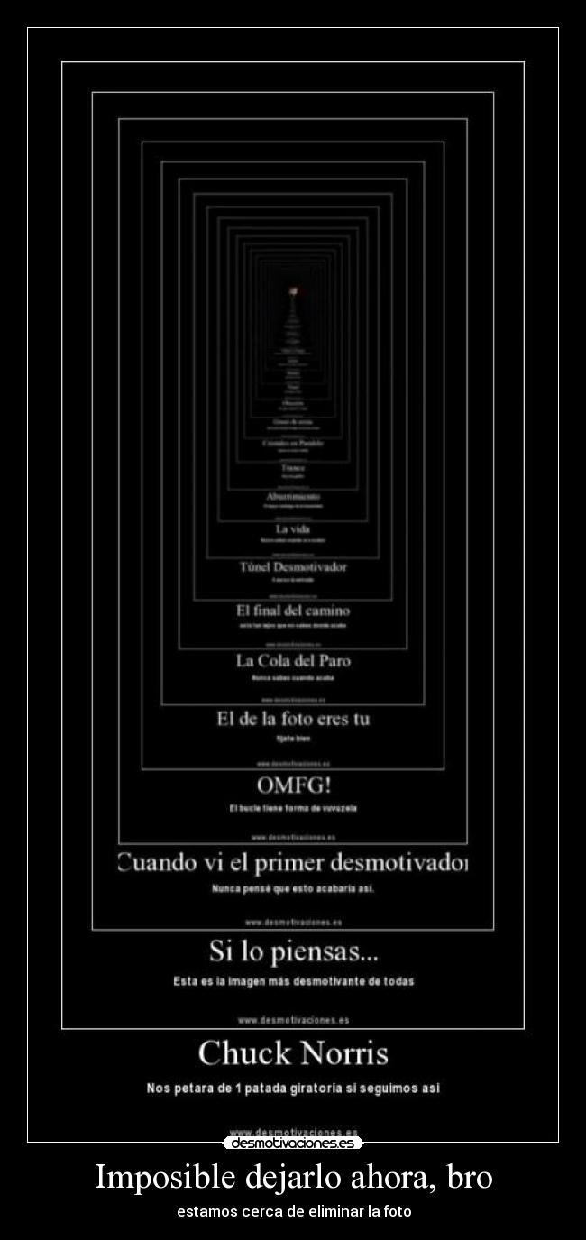 Imposible dejarlo ahora, bro - 
