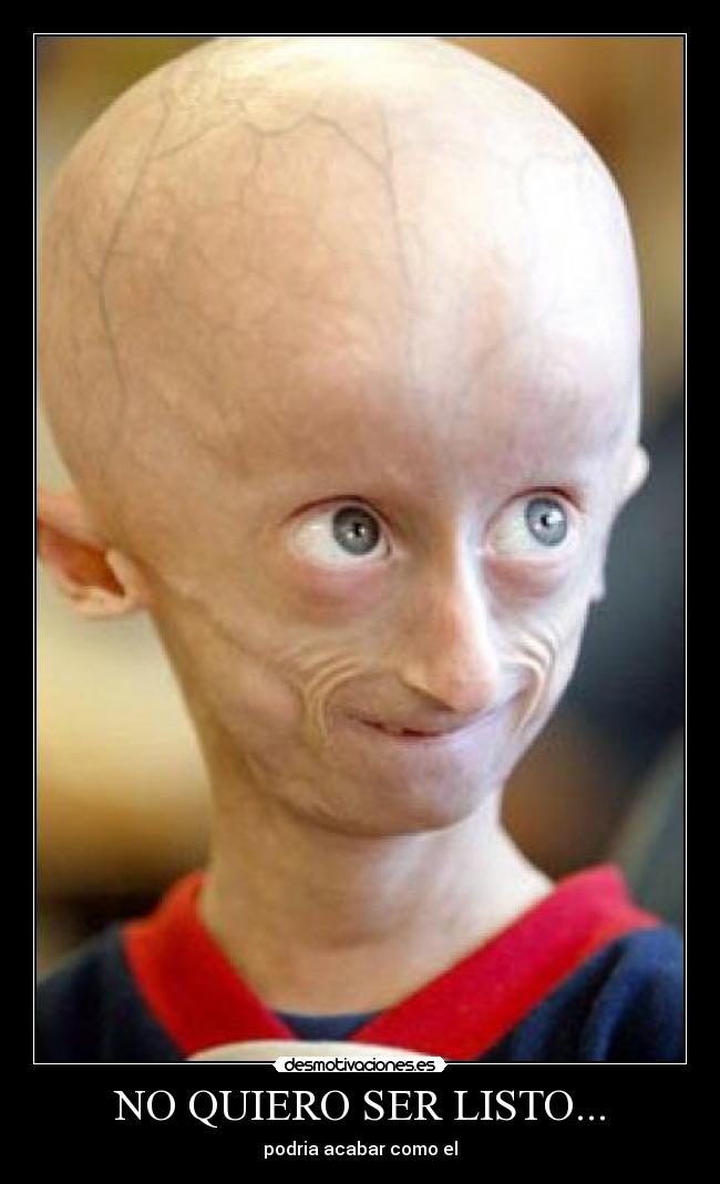 NO QUIERO SER LISTO... -