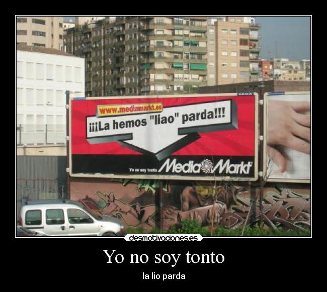 Yo no soy tonto - la lio parda