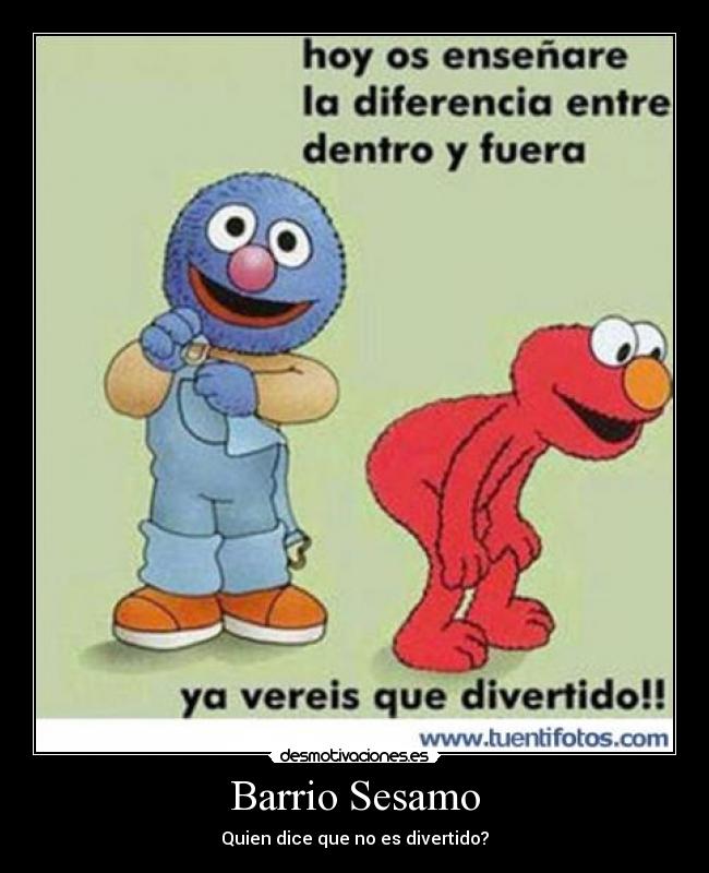 Barrio Sesamo - Quien dice que no es divertido?