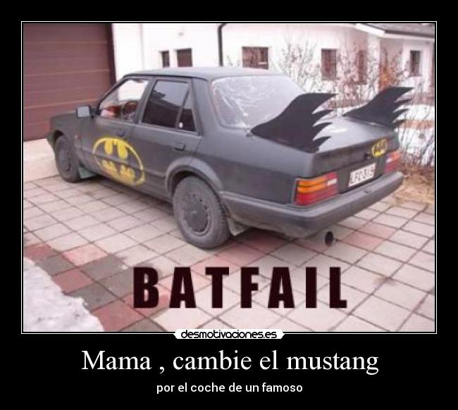 Mama , cambie el mustang -