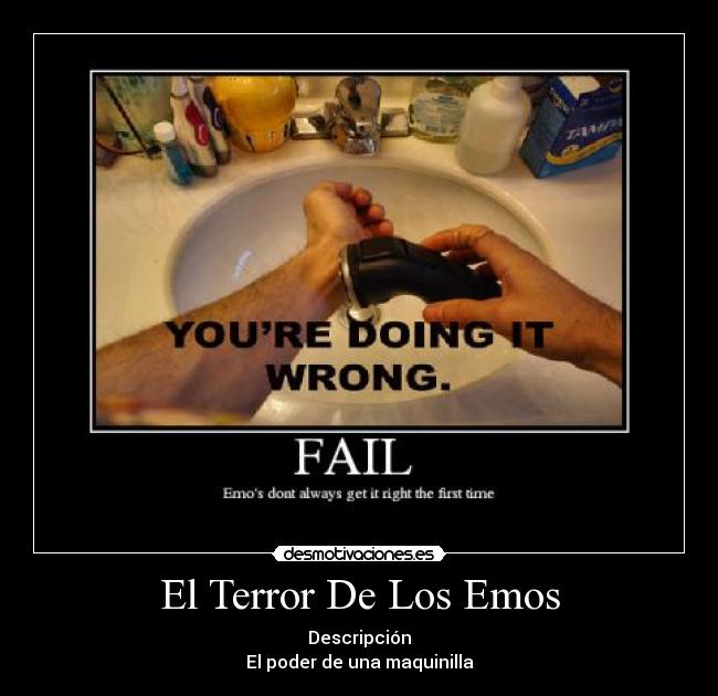 El Terror De Los Emos - Descripción
El poder de una maquinilla