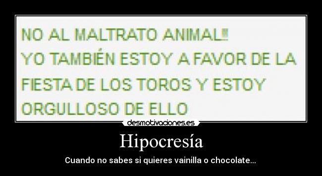 Hipocresía - Cuando no sabes si quieres vainilla o chocolate... 