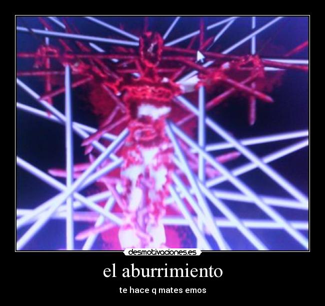 el aburrimiento - te hace q mates emos