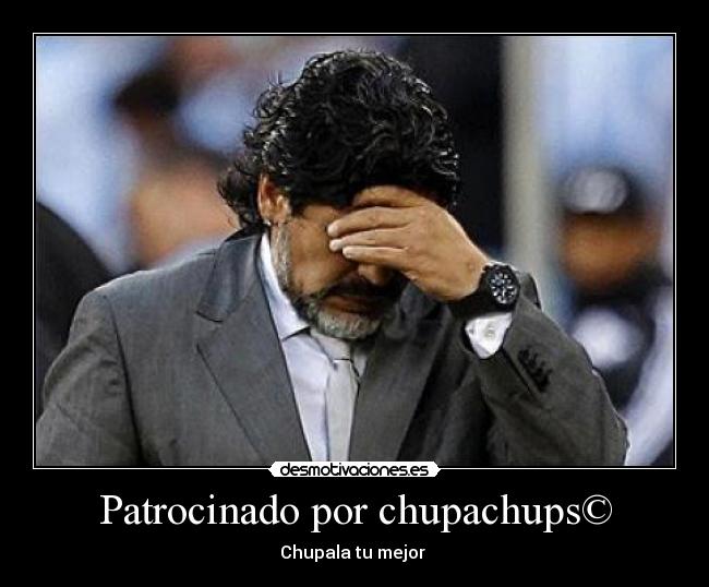 Patrocinado por chupachups© - Chupala tu mejor