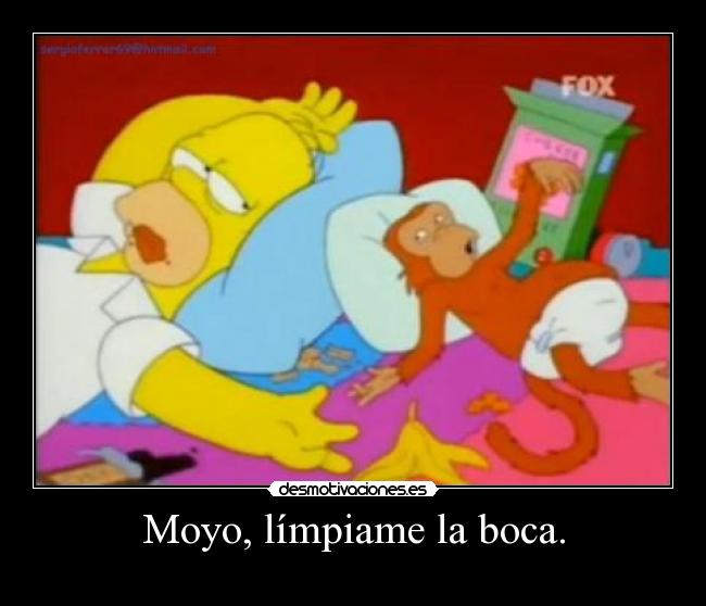Moyo, límpiame la boca. -