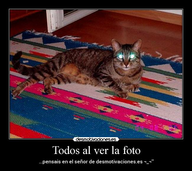 Todos al ver la foto - ...pensais en el señor de desmotivaciones.es ¬_¬\\