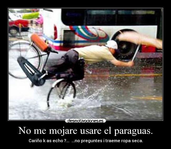 No me mojare usare el paraguas. -