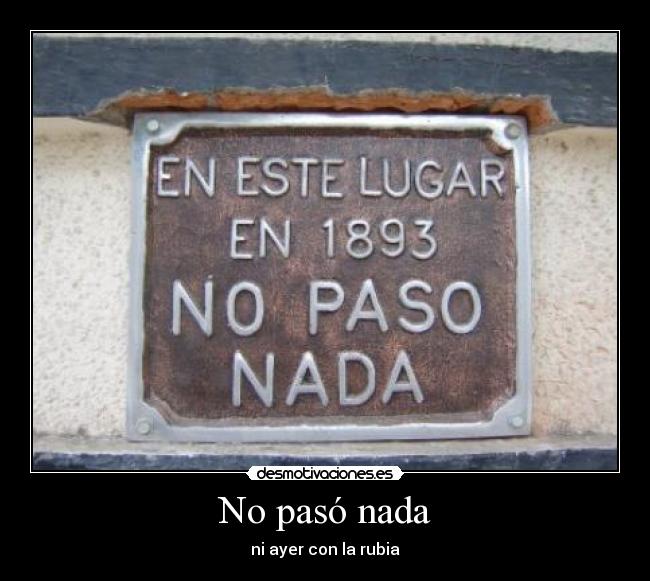 No pasó nada - ni ayer con la rubia