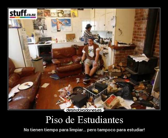 Piso de Estudiantes - No tienen tiempo para limpiar... pero tampoco para estudiar!