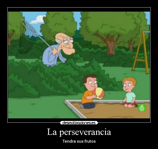 La perseverancia -