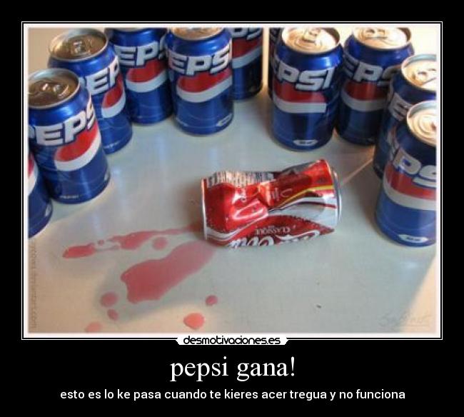 pepsi gana! -