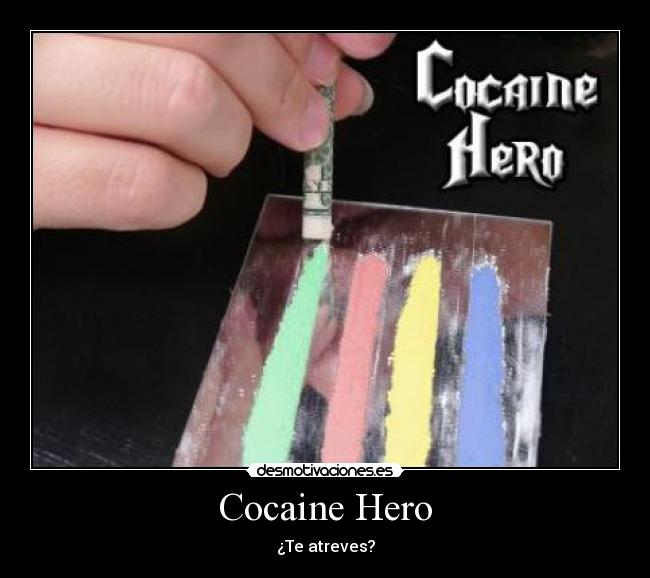 Cocaine Hero - ¿Te atreves?