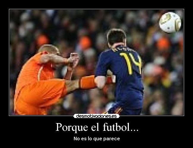 Porque el futbol... -