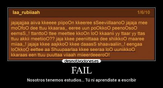 FAIL - Nosotros tenemos estudios... Tú ni aprendiste a escribir