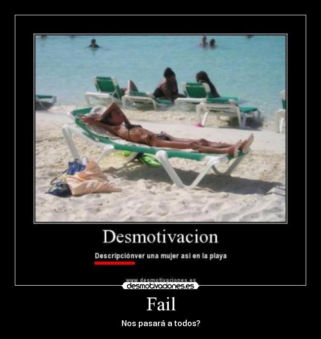 Fail - Nos pasará a todos?