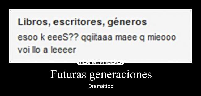 Futuras generaciones - Dramático