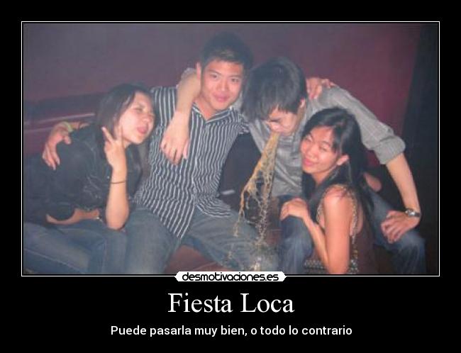 Fiesta Loca - Puede pasarla muy bien, o todo lo contrario