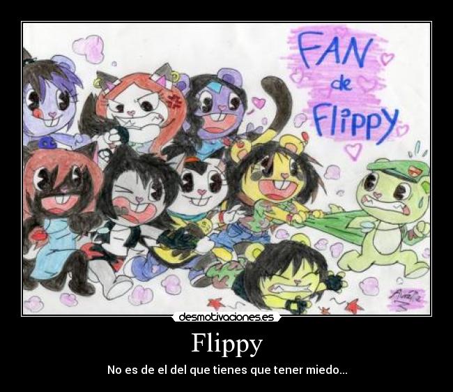 Flippy - No es de el del que tienes que tener miedo...