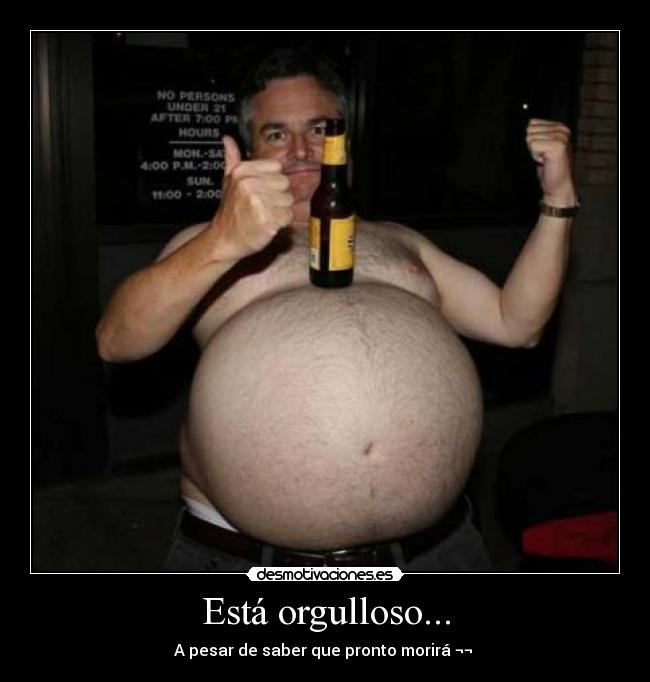 Está orgulloso... -