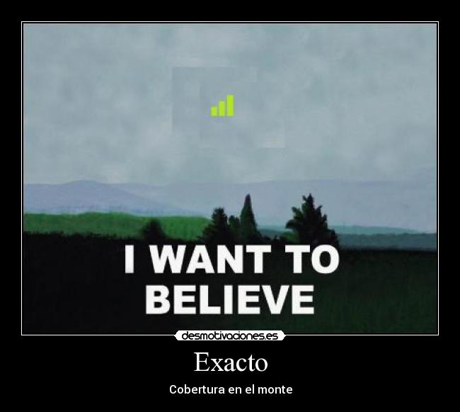 carteles cobertura monte want believe ovni alien extraterrestre desmotivaciones