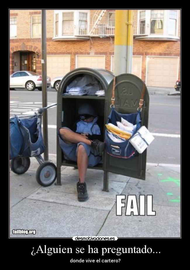 ¿Alguien se ha preguntado... - donde vive el cartero?