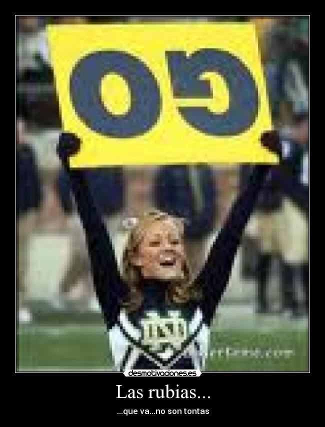Las rubias... -
