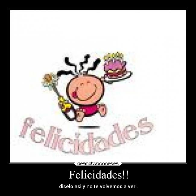 Felicidades!! - 