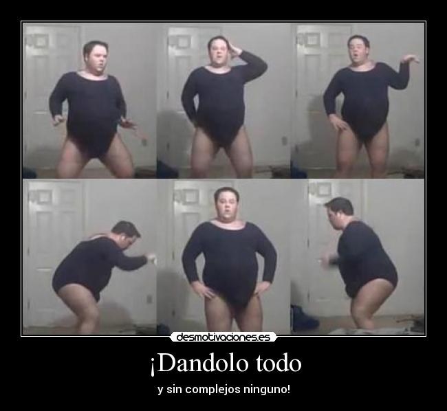 ¡Dandolo todo -