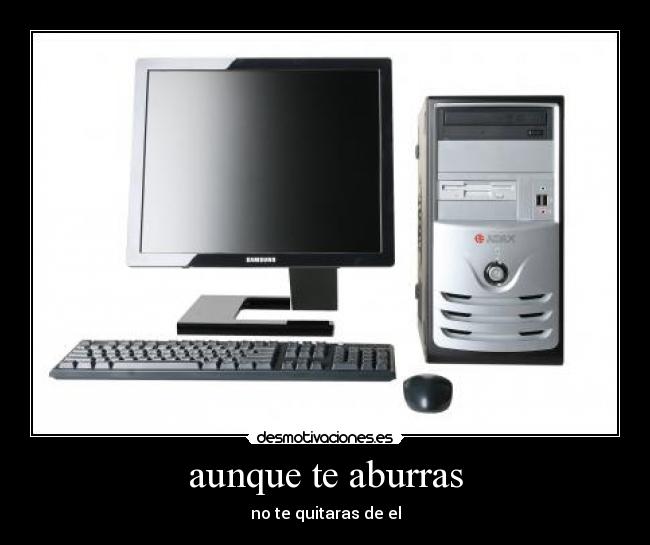 aunque te aburras - 