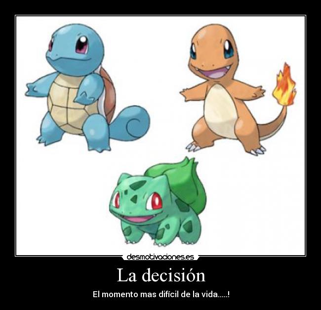 carteles pokemon decision dificil vida momento charmander bulbasaur squirtle desmotivaciones