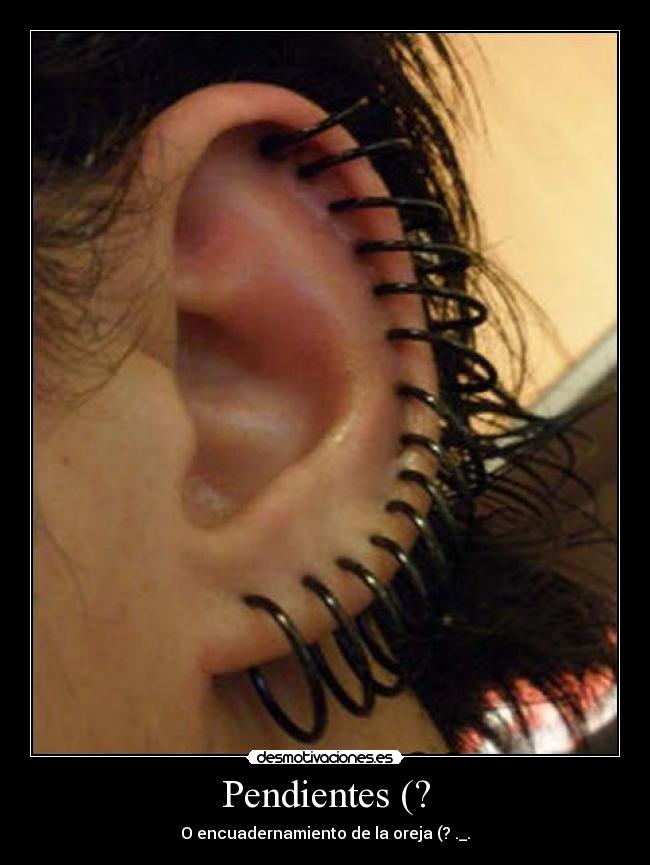 Pendientes (? - O encuadernamiento de la oreja (? ._.